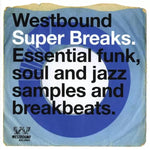 Westbound Super Breaks. Essential Funk, Soul And Jazz Samples And Breakbeats